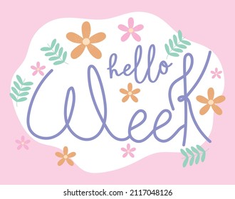 hello week illustration with colorful flowers and leaves