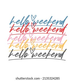 Hello weekend abstract lettering graphic print t-shirts fashion