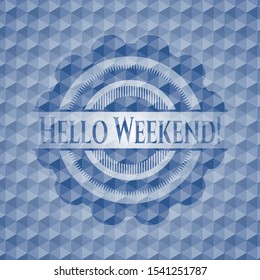 Hello Weekend! blue hexagon emblem. Vector Illustration. Detailed.