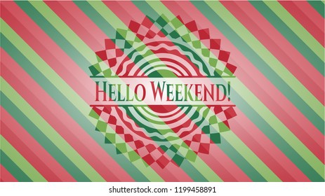 Hello Weekend! christmas badge background.