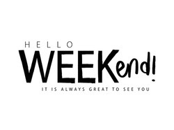 Hello weekend concept quote typography. Vector illustration design for fashion graphic, slogan tee, t shirt, print, poster, sticker.