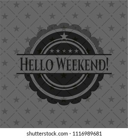 Hello Weekend! dark badge