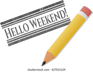 Hello Weekend! emblem draw with pencil effect