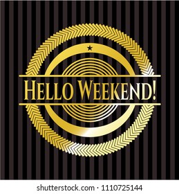  Hello Weekend! gold shiny badge