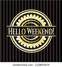 Hello Weekend! gold shiny badge
