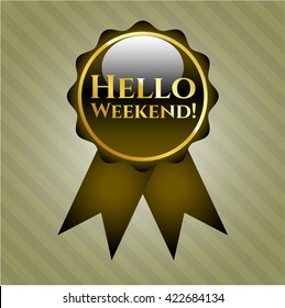 Hello Weekend! gold shiny emblem
