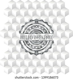 Hello Weekend! grey emblem with geometric cube white background
