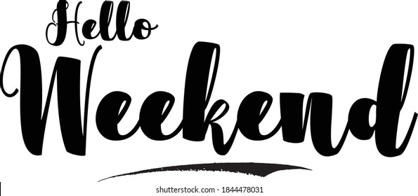 Hello Weekend Hand Written Bold Typography word modern Calligraphy Text