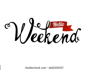 Hello Weekend. Hand written vector calligraphic word 