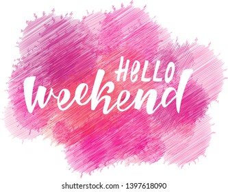 Hello weekend handlettering text. Design print for postcard, label, logo, sign, emblem, sticker, poster, badge. Vector illustration on background.