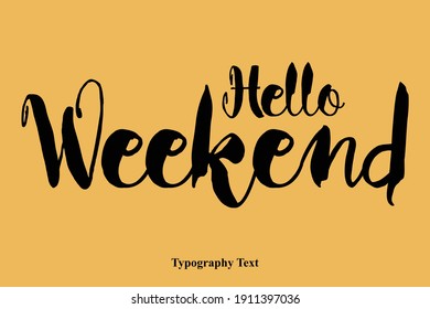 Hello Weekend Hey-Hello Text Bold Typography On Yellow Background 