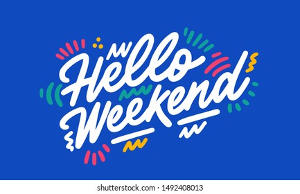 Hello Weekend. Ink brush pen hand drawn phrase lettering design. Vector illustration isolated on a ink grunge background, typography for card, banner, poster, photo overlay or t-shirt design.
