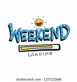 Hello Weekend loading word and cute sun smile vector illustration doodle style 