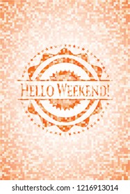 Hello Weekend! orange mosaic emblem with background