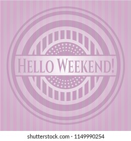 Hello Weekend! retro pink emblem