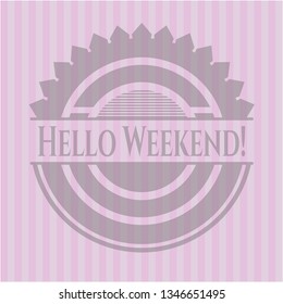 Hello Weekend! retro pink emblem