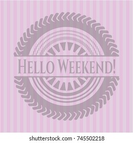 Hello Weekend! retro pink emblem