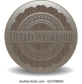 Hello Weekend! retro style wood emblem