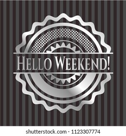 Hello Weekend! silver shiny emblem