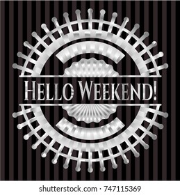 Hello Weekend! silver shiny emblem