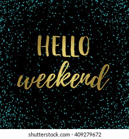 Hello weekend! Vector calligraphy art.