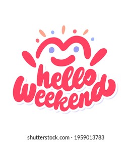 Hello Weekend. Vector handwritten lettering banner.