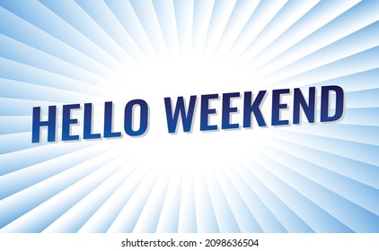 hello weekend word concept vector illustration with blue lines modern futuristic 3d style for landing page template ui web mobile app poster banner flyer background gift card coupon label wallpaper