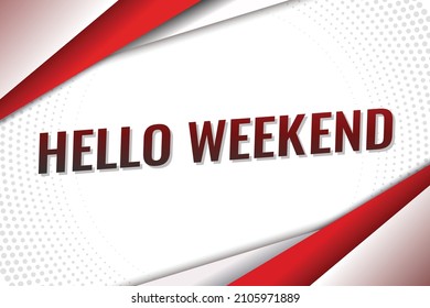 hello weekend word concept vector illustration with red lines modern futuristic 3d style for landing page template ui web mobile app poster banner flyer background gift card coupon label wallpaper