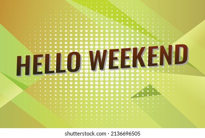 hello weekend word concept vector illustration with yellow lines modern futuristic 3d style for landing page template ui web mobile app poster banner flyer background gift card coupon label wallpaper