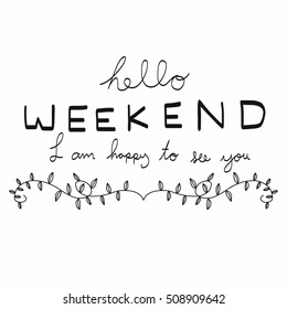 Hello weekend word illustration on white background