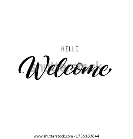 Hello welcome lettering wrote by brush. Hello welcome calligraphy.