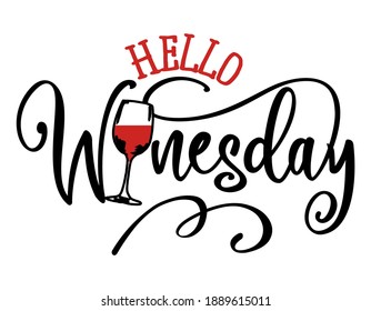 Hello winesday - design for posters, flyers, t-shirts, cards, invitations, stickers, banners. Greeting card for hen party, womens day gift.