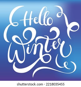 Hello winter banner. Brush calligraphy at blue winter background with snowflakes and bokeh lights. Vector card design with typography.