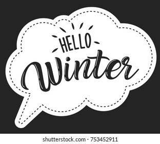 Hello Winter black speech bubble hand sketched logotype, badge typography icon. Lettering winter season for greeting card, invitation template. Retro, vintage lettering banner poster template