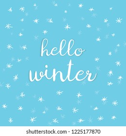 Hello Winter. Blue winter background with snowflakes and text. Vector illustration.