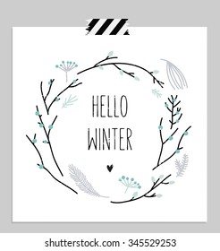 Hello winter! Branches, berries and leaves round frame. Wreath of leaves.  seasonal card. Vector illustration.