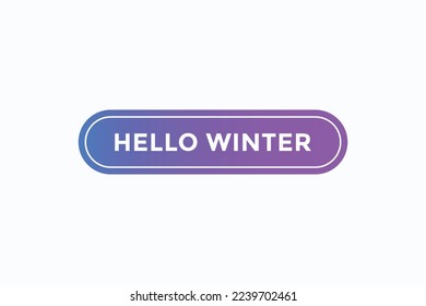 hola vectores de botón de invierno. etiqueta de signo de voz burbuja hola invierno
