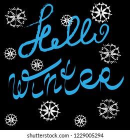 Hello winter. Winter calligraphic lettering with blue text and snowflakes. Hand-drawn decor for  design of banners, posters, covers, flyers.