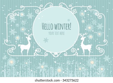Hello winter card. Banner with deers, snowflakes and vignette. Round frame with place for text. blue cardboard background.