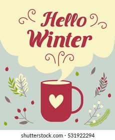 Hello Winter card. 
Greeting coffee banner for winter background.
A cup of coffee with modern clouds, leaves, berries and heart.
Vector illustration flat style.