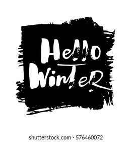 Hello winter card. Hand drawn lettering background. Positive quote for your design. vector illustration