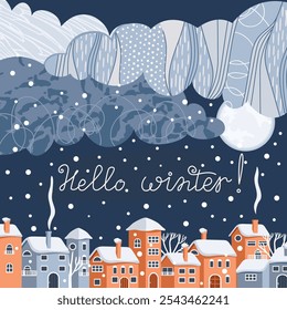 Hello winter card with snowy country street.Cartoon poster with houses,clouds,moon and falling snow.Background with night cityscape,textures and handwritten.Vector seasonal illustration in flat color.