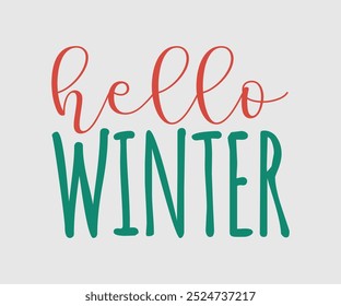 Hello Winter, Christmas Design, Hand drawn lettering phrase isolated on white background, Calligraphy T-shirt design, EPS,  Files for Cutting, bag, cups, card