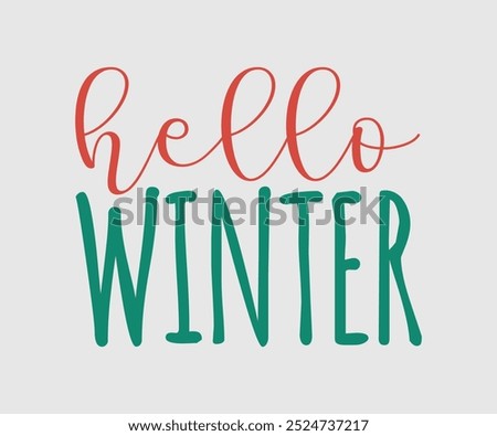 Hello Winter, Christmas Design, Hand drawn lettering phrase isolated on white background, Calligraphy T-shirt design, EPS,  Files for Cutting, bag, cups, card