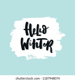 Hello winter - Christmas and New Year phrase. Handwritten modern lettering for cards, posters, t-shirts, etc. Vector illustration.