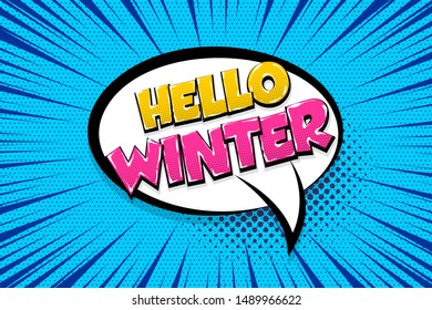 Hello winter comic text speech bubble pop art. Comics book halftone geometric background. Vector dialogue speech bubble box balloon.