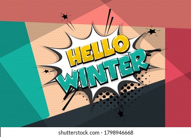 Hello winter comic text speech bubble pop art. Comics book halftone geometric background. Vector dialogue box balloon.