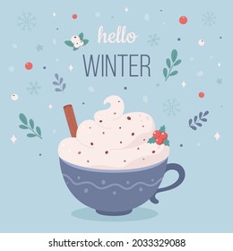 Hello winter concept. Coffee cup with cream and cinnamon. Christmas hot drink. Vector illustration