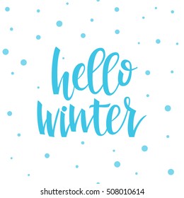Hello winter concept. Handwritten brush lettering. Calligraphic text on white background with falling snow. Vector greeting card. EPS 8