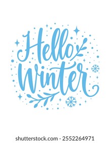 Hello Winter Cute Quote T-shirt Design. The Calligraphy Christmas Vector.